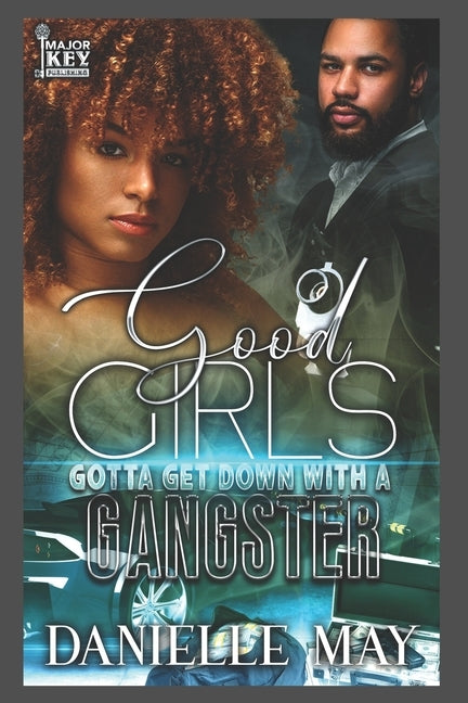 Good Girls Gotta Get With A Gangster by Write Guidance Editing