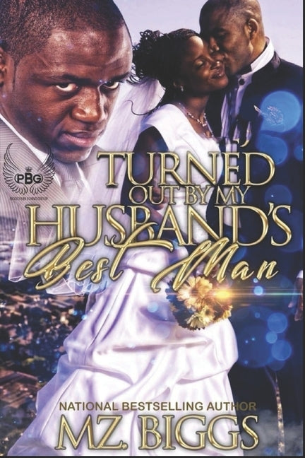 Turned Out By My Husband's Best Man by Biggs, Mz