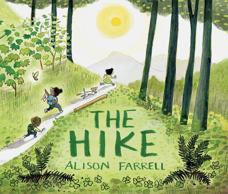 The Hike: (nature Book for Kids, Outdoors-Themed Picture Book for Preschoolers and Kindergarteners) by Farrell, Alison