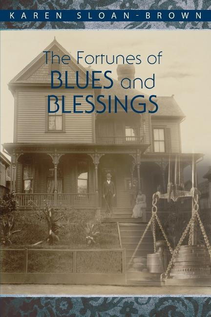 The Fortunes of Blues and Blessings by Sloan-Brown, Karen