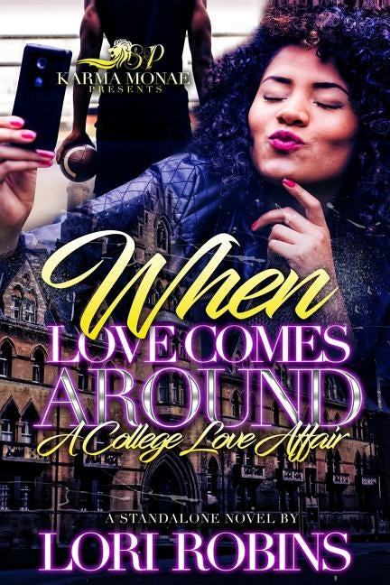 When Love Comes Around: A College Love Affair by Robins, Lori