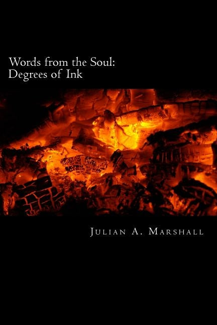 Words from the Soul: Degrees of Ink by Marshall, Julian a.