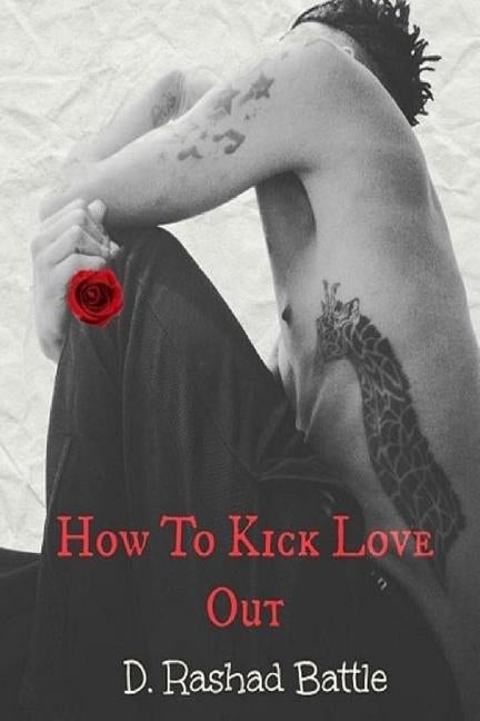 How To Kick Love Out by Battle, D. Rashad