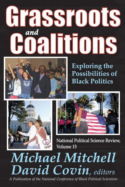 Grassroots and Coalitions: Exploring the Possibilities of Black Politics by Mitchell, Michael