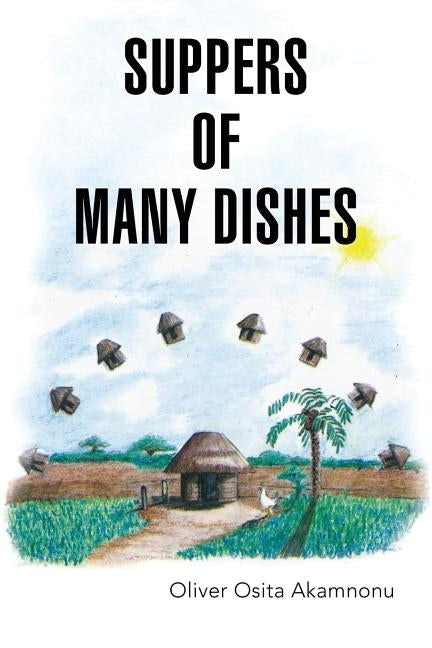 Suppers of Many Dishes Part 1 by Akamnonu, Oliver Osita