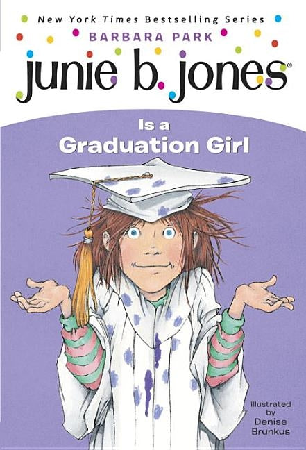 Junie B. Jones #17: Junie B. Jones Is a Graduation Girl by Park, Barbara
