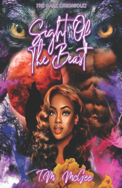 The Sight Of The Beast: The Dark Chronicles by McGee, T. M.