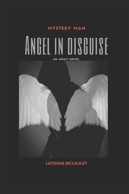 Mystery Man: Angel in Disguise by McCauley, Latosha
