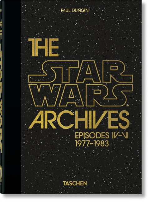 The Star Wars Archives. 1977-1983. 40th Anniversary Edition by Duncan, Paul