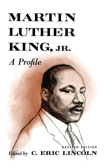 Martin Luther King, Jr.: A Profile by Lincoln, C. Eric