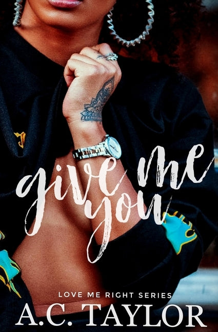 Give Me You by Taylor, A. C.