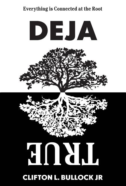 Deja True by Bullock Jr, Clifton L.
