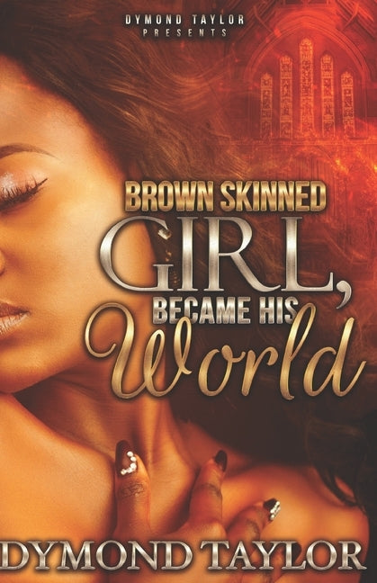 Brown Skinned Girl, Became His World by Taylor, Dymond