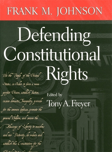 Defending Constitutional Rights by Freyer, Tony a.