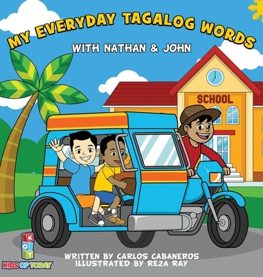 My Everyday Tagalog Words With Nathan & John by Cabaneros, Carlos