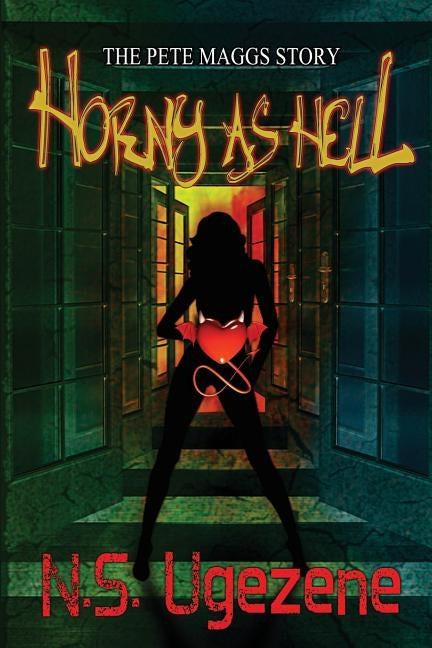 Horny As Hell: The Pete Maggs Story by Lehoux, Sarah Jane