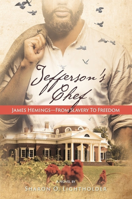 Jefferson's Chef - James Hemings From Slavery to Freedom by Lightholder, Sharon O.