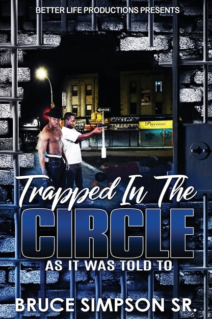 Trapped in The Circle: As It Was Told To by Simpson, Bruce, Sr.