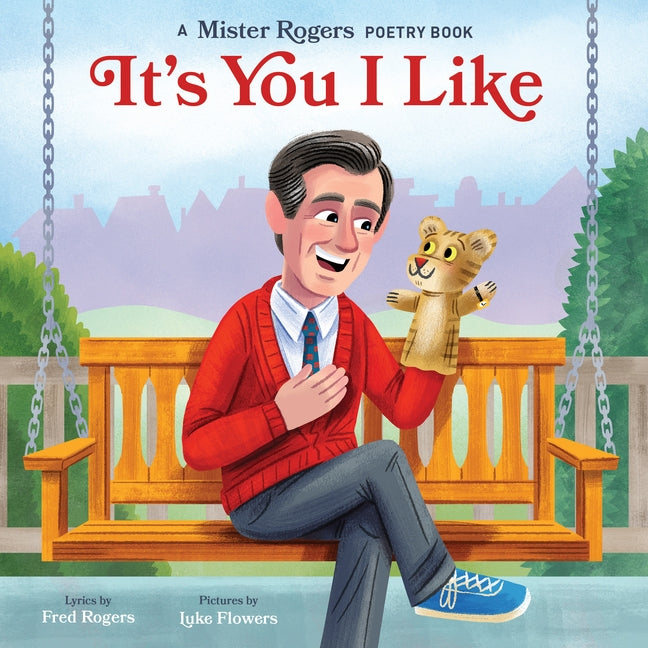 It's You I Like: A Mister Rogers Poetry Book by Rogers, Fred