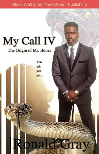 My Call IV: The Origin of Mr. Bones by Gray, Ronald