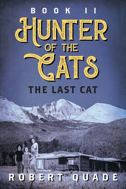Book II Hunter of the Cats: The Last Cat by Quade, Robert