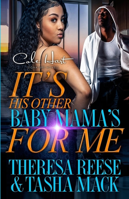It's His Other Baby Mama's For Me: An Urban Romance Novel by Mack, Tasha