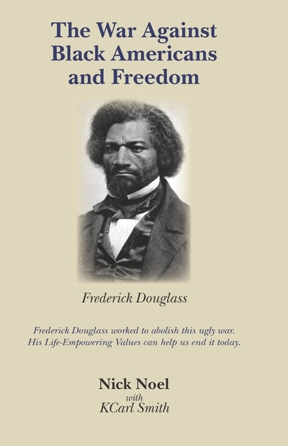 The War Against Black Americans and Freedom by Smith, Kcarl