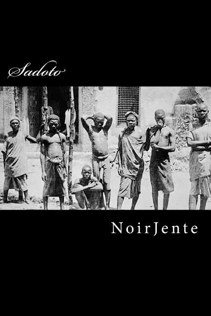 Sadoto: And Other Musings Written and Spoken by Noirjente