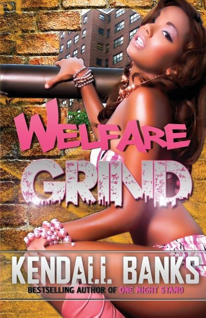 Welfare Grind Part 1 by Banks, Kendall