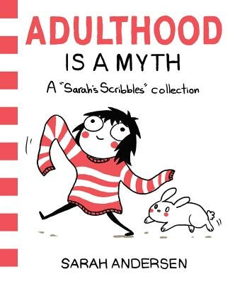 Adulthood Is a Myth, 1: A Sarah's Scribbles Collection by Andersen, Sarah