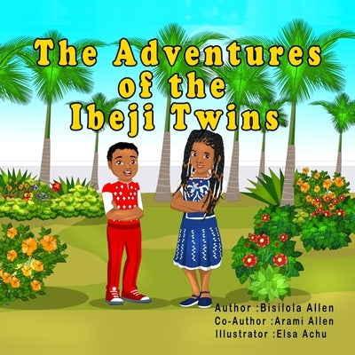 The Adventures of the Ibeji Twins by Allen, Arami