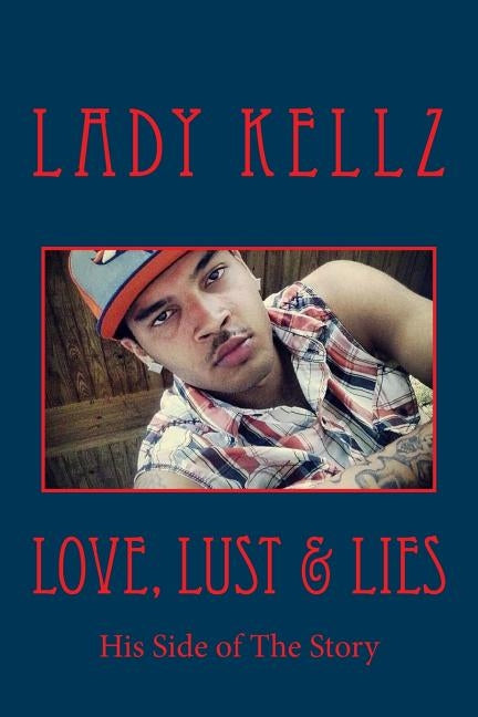 Love, Lust & Lies: His Side of The Story by Bell, Marcus