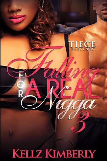 Falling For a Real Nigga 3 by Kimberly, Kellz