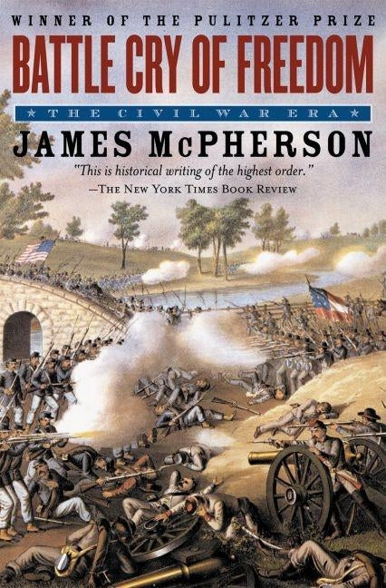 Battle Cry of Freedom: The Civil War Era by McPherson, James M.
