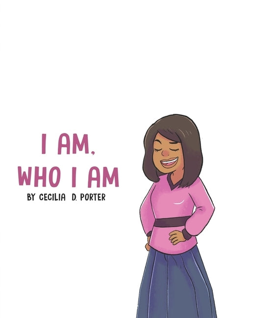 I Am Who I Am! by Porter, Cecilia D.