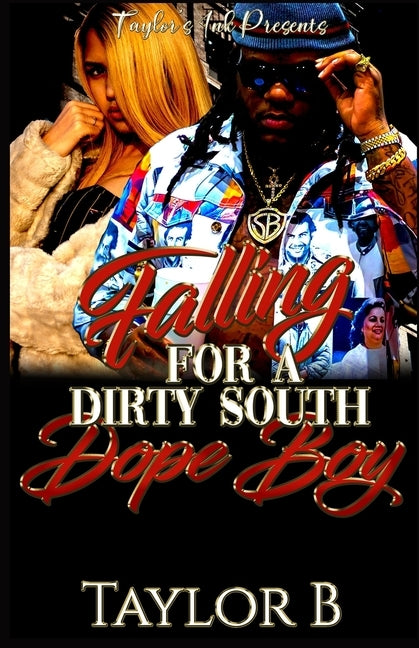 Falling for a Dirty South Dope Boy by B, Taylor