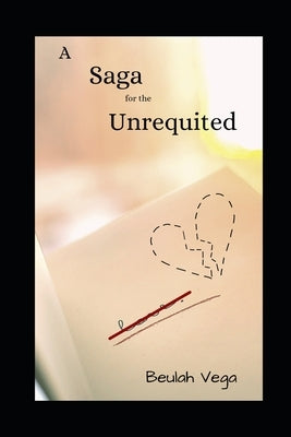 A Saga for the Unrequited by Vega, Beulah