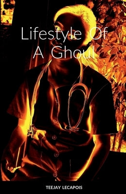 Lifestyle Of A Ghoul by Lecapois, Teejay