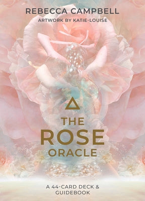 The Rose Oracle: A 44-Card Deck and Guidebook by Campbell, Rebecca