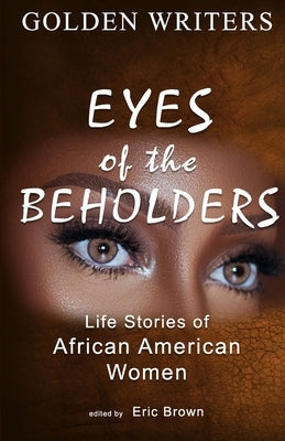 Eyes of the Beholders: Life Stories of African American Women by Stephens, Penny Duncan