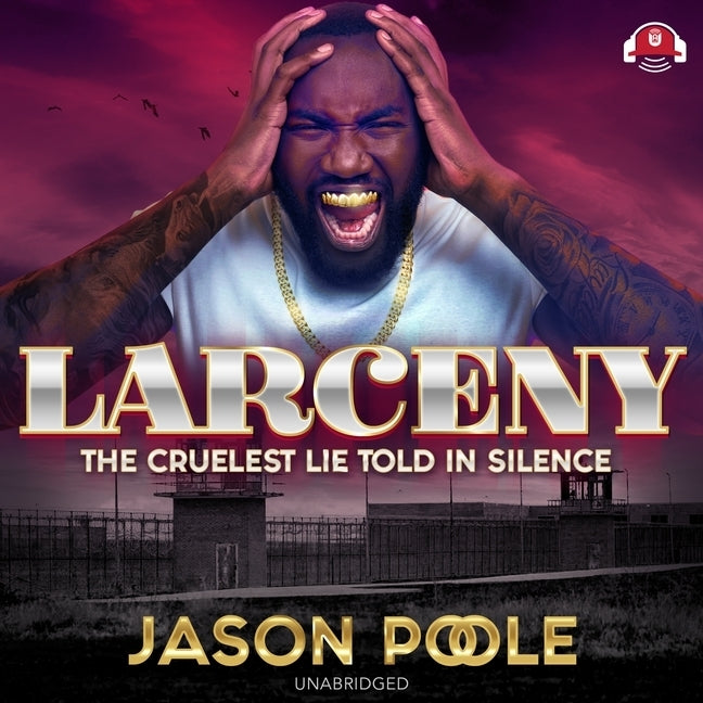 Larceny: The Cruelest Lie Told in Silence by Poole, Jason