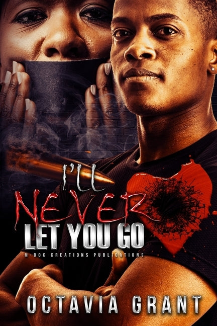 I'll Never Let You Go by Grant, Octavia