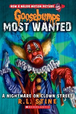 A Nightmare on Clown Street (Goosebumps Most Wanted #7), 7 by Stine, R. L.