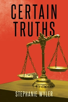 Certain Truths by Wyler, Stephanie