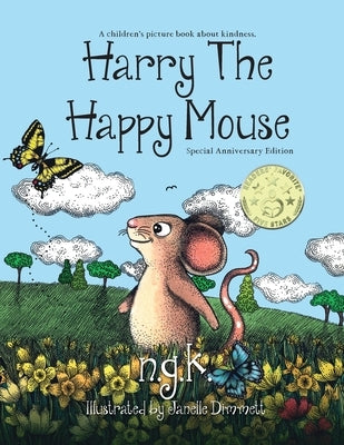 Harry The Happy Mouse - Anniversary Special Edition: The worldwide bestselling book on kindness by K, N. G.