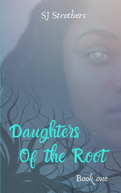 Daughters of The Root by Strothers, Sj