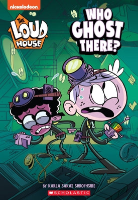 Who Ghost There? (the Loud House: Chapter Book), 1 by Shropshire, Karla Sakas