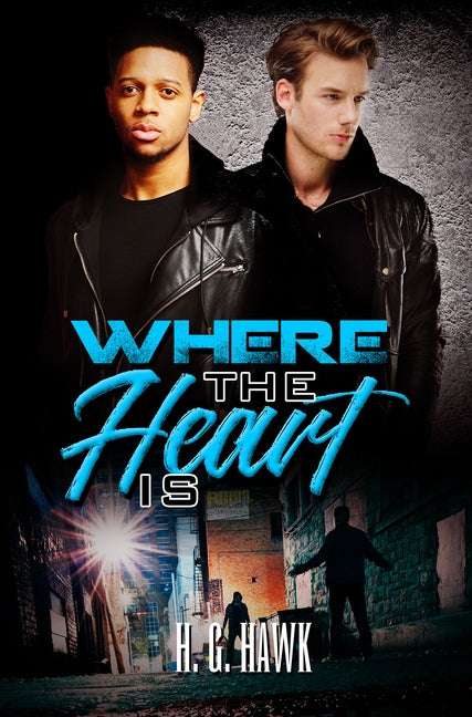 Where the Heart Is by Hawk, H. G.