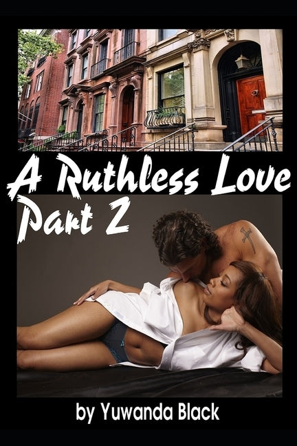 Ruthless Love, Part II: A Multiracial Romance by Black, Yuwanda
