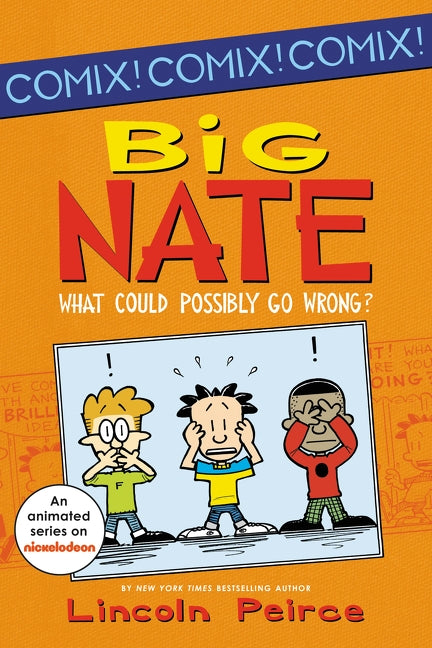 Big Nate: What Could Possibly Go Wrong? by Peirce, Lincoln